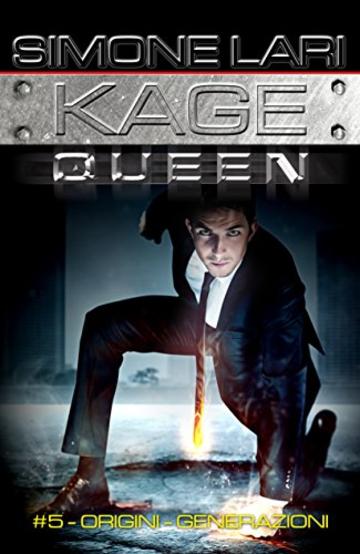 Origini - Generazioni: Prequel + Sequel (Serie di Kage Queen Vol. 5)